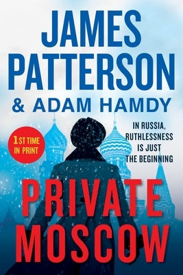 Private Moscow by Patterson, James