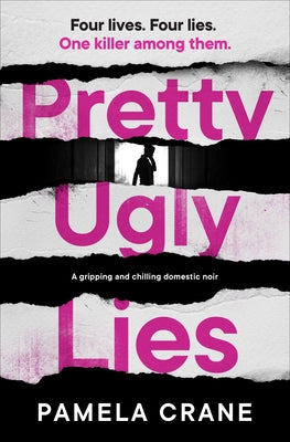 Pretty Ugly Lies: A Gripping and Chilling Domestic Noir by Crane, Pamela