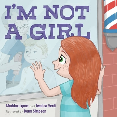 I'm Not a Girl: A Transgender Story by Lyons, Maddox