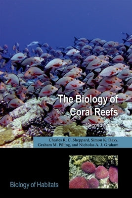 The Biology of Coral Reefs by Sheppard, Charles