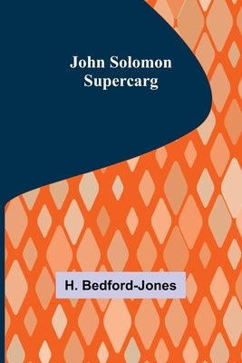 John Solomon-Supercarg by H Bedford-Jones