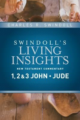 Insights on 1, 2 & 3 John, Jude by Swindoll, Charles R.