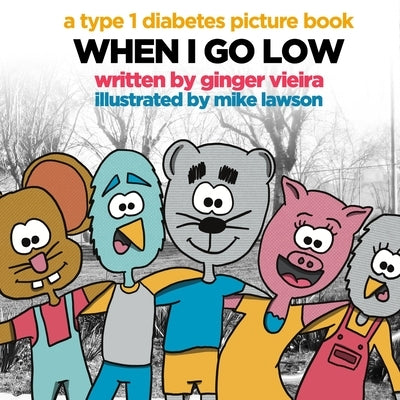 When I Go Low: A Type 1 Diabetes Picture Book by Lawson, Mike