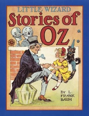 Little Wizard Stories of Oz by Baum, L. Frank