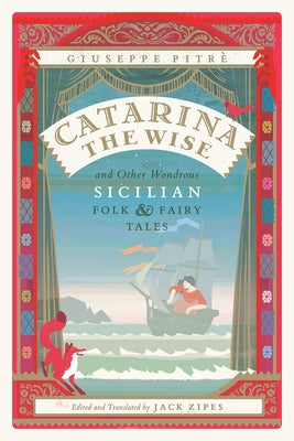 Catarina the Wise and Other Wondrous Sicilian Folk and Fairy Tales by Pitr&#232;, Giuseppe