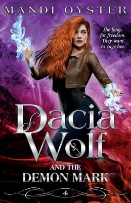 Dacia Wolf & the Demon Mark: A magical coming of age dark fantasy novel by Oyster, Mandi