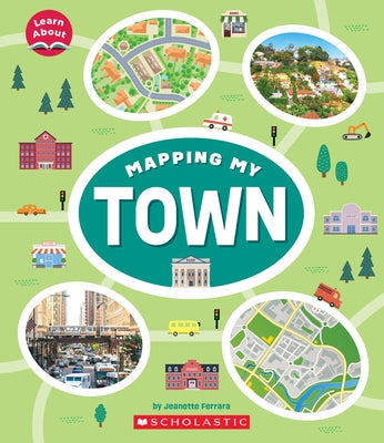 Mapping My Town (Learn About) by Ferrara, Jeanette