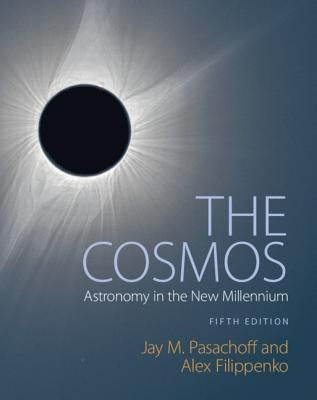 The Cosmos: Astronomy in the New Millennium by Pasachoff, Jay M.