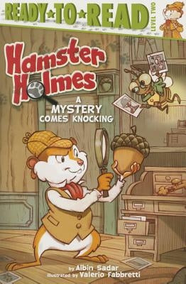 Hamster Holmes, a Mystery Comes Knocking: Ready-To-Read Level 2 by Sadar, Albin