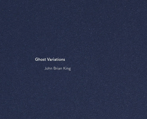Ghost Variations by King, John Brian