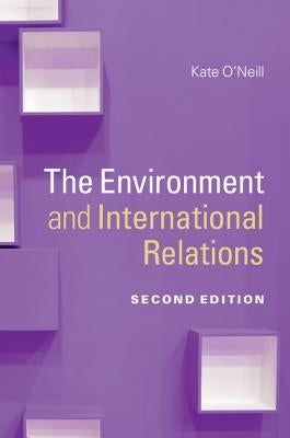 The Environment and International Relations by O'Neill, Kate