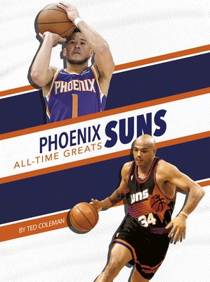 Phoenix Suns All-Time Greats by Coleman, Ted