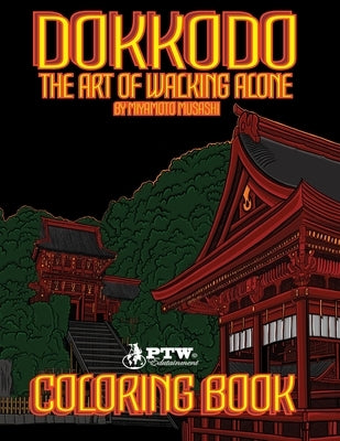 Dokkodo "The Art of Walking Alone" by Miyamoto Musashi Coloring Book: Timeless reflections from the legendary swordsman, philosopher, strategist, writ by Edutainment, Ptw