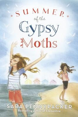 Summer of the Gypsy Moths by Pennypacker, Sara