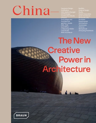 China: The New Creative Power in Architecture by Van Uffelen, Chris