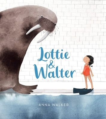 Lottie & Walter by Walker, Anna