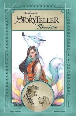 Jim Henson's the Storyteller: Shapeshifters by Frattino, Andre