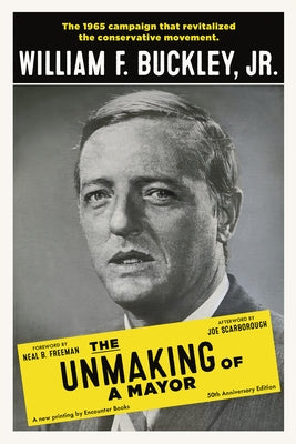 The Unmaking of a Mayor by Buckley, William F., Jr.