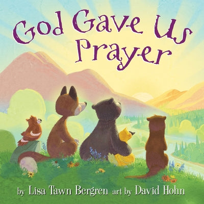 God Gave Us Prayer by Bergren, Lisa Tawn