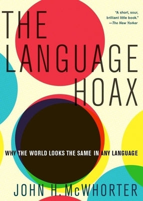 The Language Hoax by McWhorter, John H.