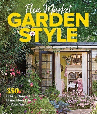 Flea Market Garden Style by McKenzie, Caroline
