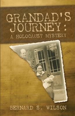 Grandad's Journey: A Holocaust Mystery by Wilson, Bernard S.