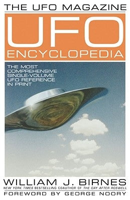 The UFO Magazine UFO Encyclopedia: The Most Compreshensive Single-Volume UFO Reference in Print by Birnes, William J.
