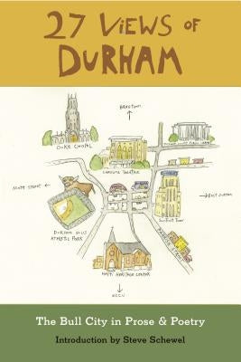 27 Views of Durham: The Bull City in Prose & Poetry by Schewel, Steve