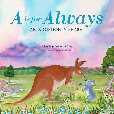 A is for Always: An Adoption Alphabet by Cutting, Linda