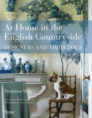 At Home in the English Countryside: Designers and Their Dogs by Salk, Susanna
