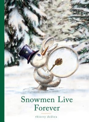 Snowmen Live Forever by Dedieu, Thierry