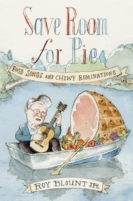 Save Room for Pie: Food Songs and Chewy Ruminations by Jr.