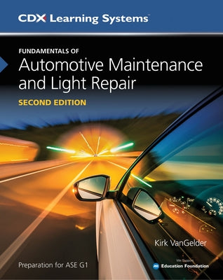 Fundamentals of Automotive Maintenance and Light Repair by Vangelder, Kirk