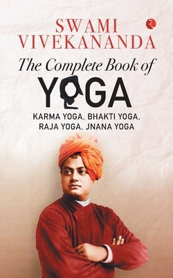 The Complete Book of Yoga by Vivekananda, Swami