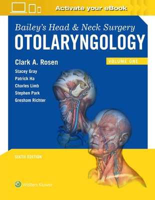 Bailey's Head and Neck Surgery: Otolaryngology by Rosen, Clark A.