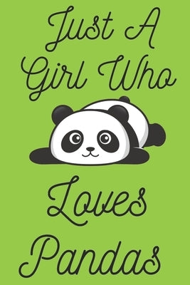 Just A Girl Who Loves Pandas: Panda Bear Gifts For Girls by Jenkins, Crisp