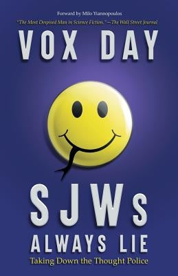 SJWs Always Lie: Taking Down the Thought Police by Day, Vox