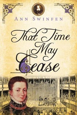 That Time May Cease by Swinfen, Ann