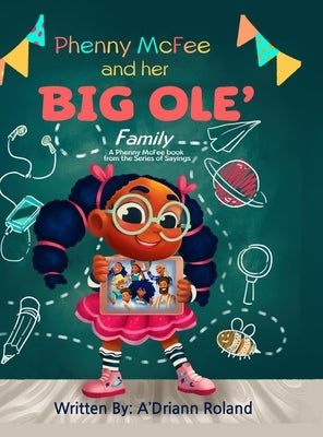 Phenny McFee & Her Big 'Ole Family: A Phenny McFee Book from the Series of Sayings by Roland, A'Driann