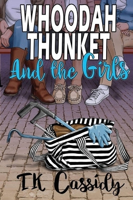 Whoodah Thunket and the girls by Cassidy, T. K.