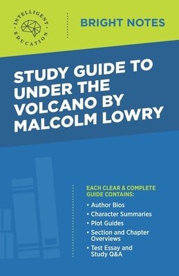 Study Guide to Under the Volcano by Malcolm Lowry by Intelligent Education