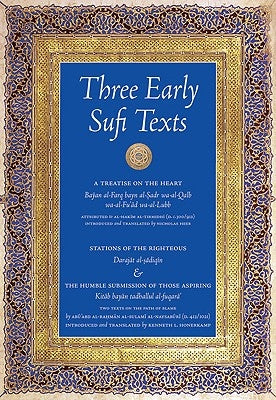 Three Early Sufi Texts: A Treatise on the Heart by Al-Naysaburi, Abu 'Abd Al-Rahman Al-Sula