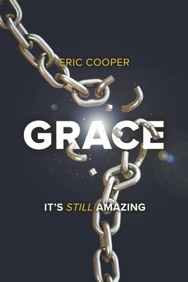 Grace: It's Still Amazing by Cooper, Eric