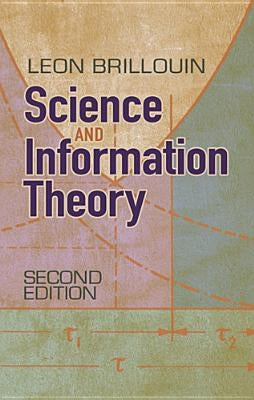 Science and Information Theory by Brillouin, Leon