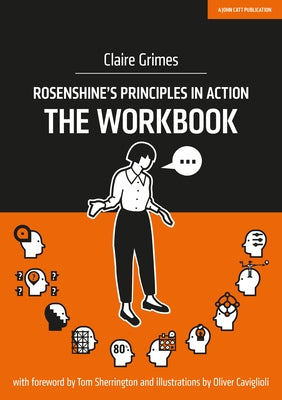 Rosenshine's Principles in Action: The Workbook by Grimes, Claire