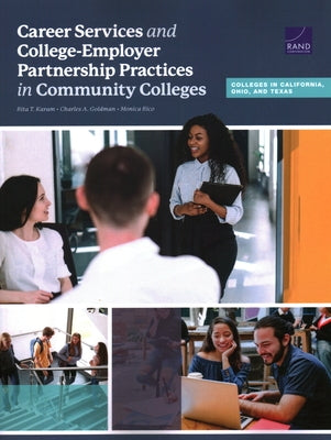 Career Services and College-Employer Partnership Practices in Community Colleges: Colleges in California, Ohio, and Texas by Karam, Rita T.