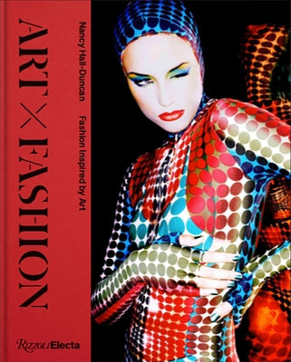 Art X Fashion: Fashion Inspired by Art by Hall-Duncan, Nancy