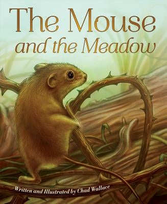 The Mouse and the Meadow by Wallace, Chad