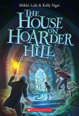 The Magician's Map (the House on Hoarder Hill Book #2) by Lish, Mikki