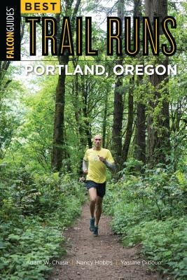 Best Trail Runs Portland, Oregon by Chase, Adam W.